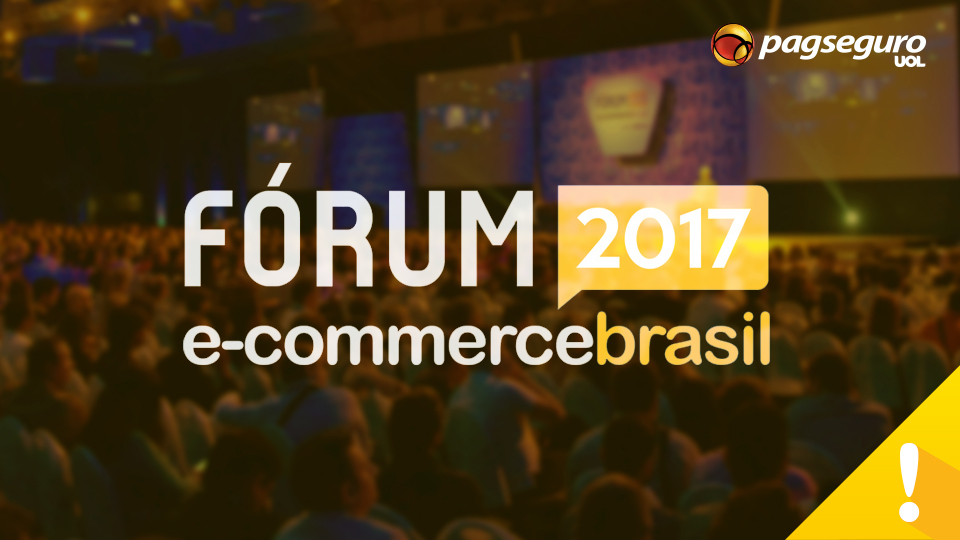 PagSeguro no Fórum E-commerce Brasil 2017